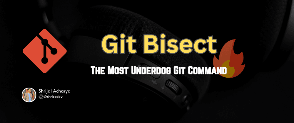 Git Bisect - The Underdog Git Command🔥