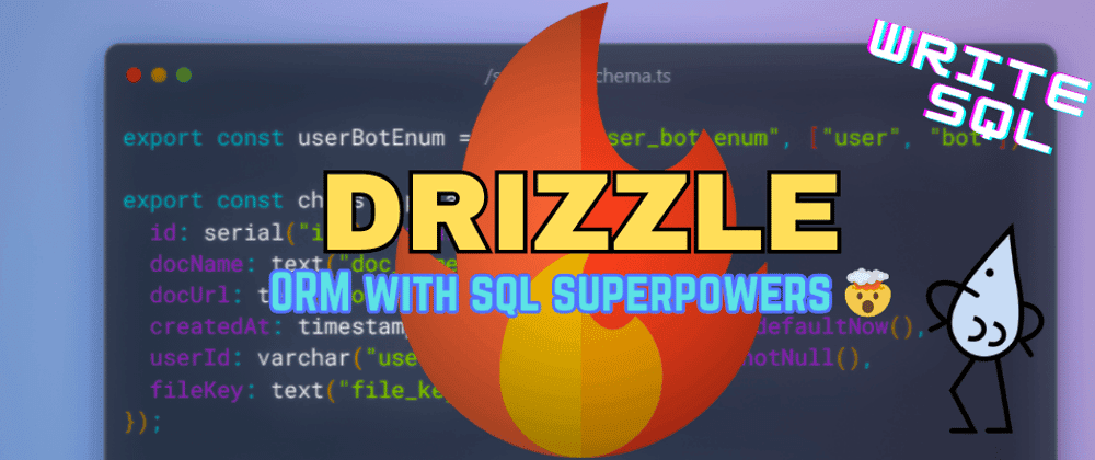 Drizzle: ORM with SQL Superpowers🚀