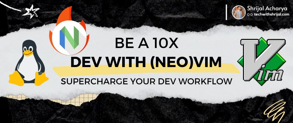 (Neo)Vim Makes You a 10x DEV, and I'm not Kidding