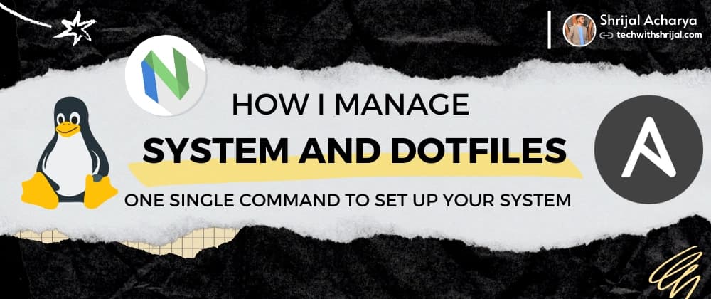 How I Manage my System and Dotfiles (with Ansible) ๐ฅ