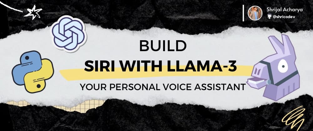 Build your own personal SIRI with LLAMA-3 like a PRO! ๐งโโ๏ธ ๐ช