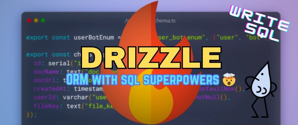Drizzle: ORM with SQL Superpowersπ