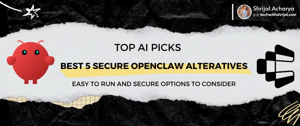 🖐️Top 5 secure OpenClaw Alternatives you should consider 👀