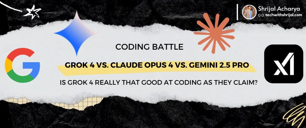 Grok 4 vs. Claude Opus 4 vs. Gemini 2.5 Pro Coding Comparison 🚀