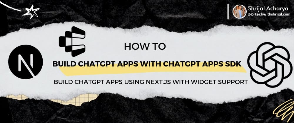 💡How to Build ChatGPT Apps with Widgets using the ChatGPT Apps SDK and Next.js 🥶⚡