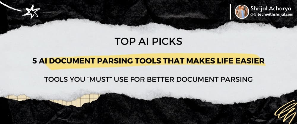 βοΈ5 AI Document Parsing Tools That Actually Work ππ₯