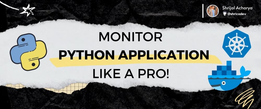 Learn to monitor your Python Application Like a PRO! ๐งโโ๏ธ๐ช
